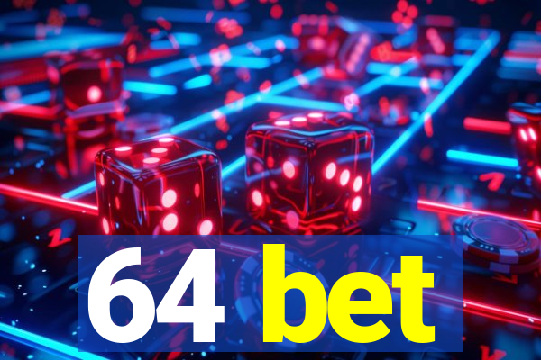 64 bet