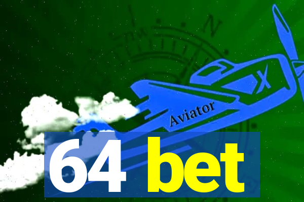 64 bet