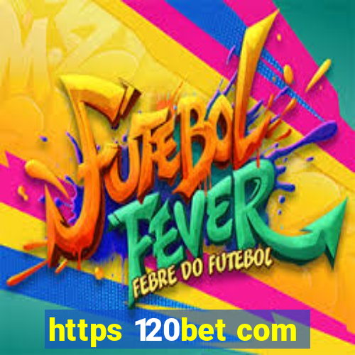 https 120bet com