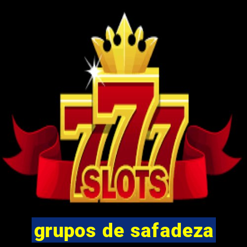 grupos de safadeza