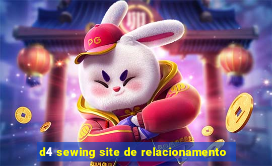 d4 sewing site de relacionamento