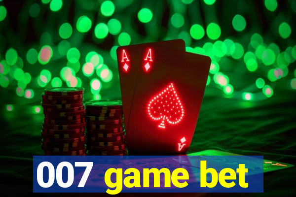 007 game bet