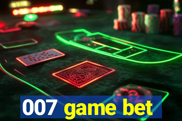 007 game bet