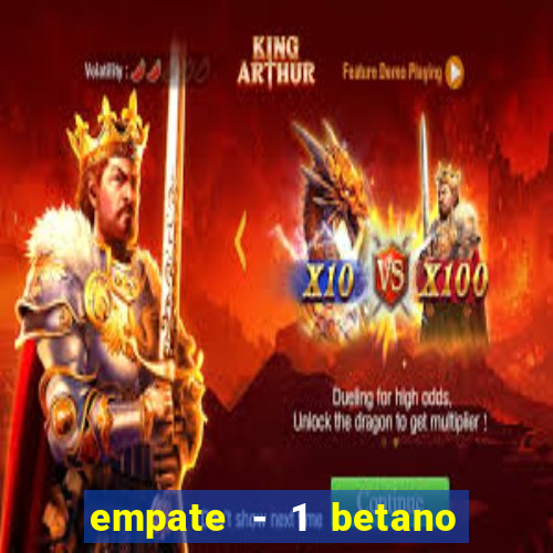 empate - 1 betano o que significa