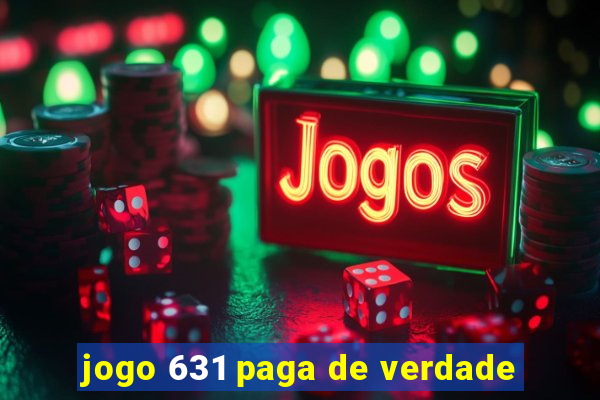 jogo 631 paga de verdade