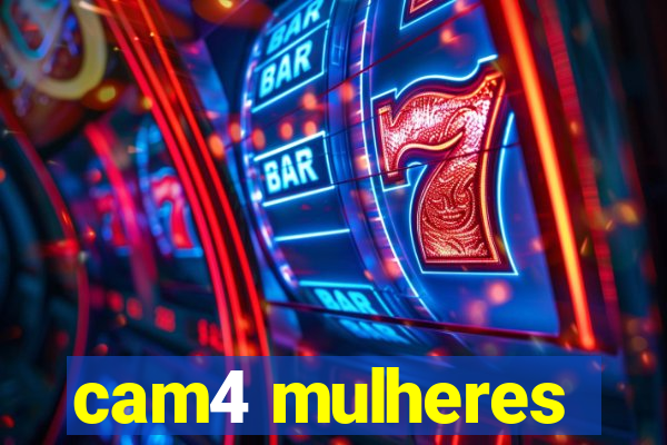 cam4 mulheres