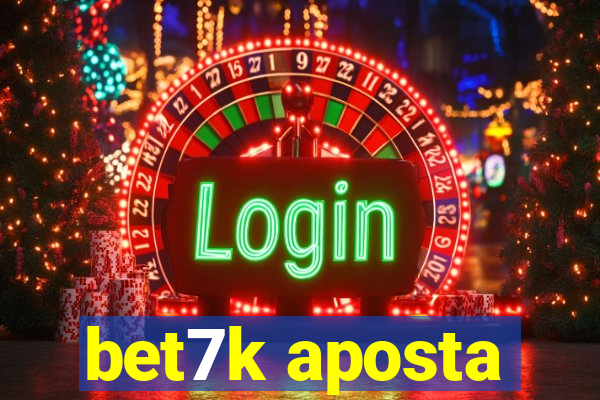 bet7k aposta