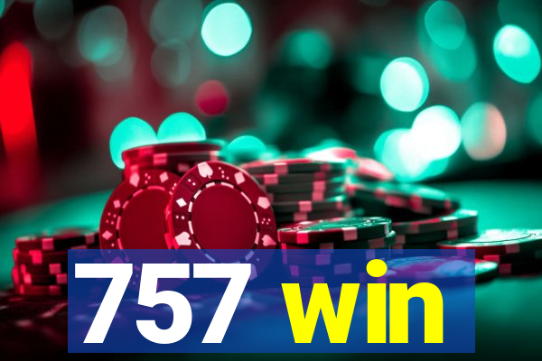 757 win