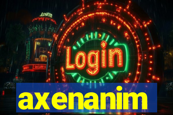 axenanim