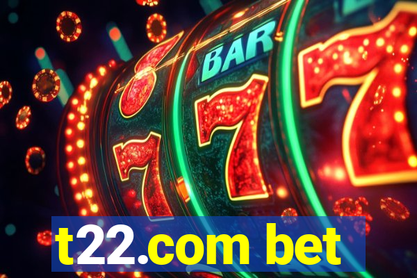 t22.com bet