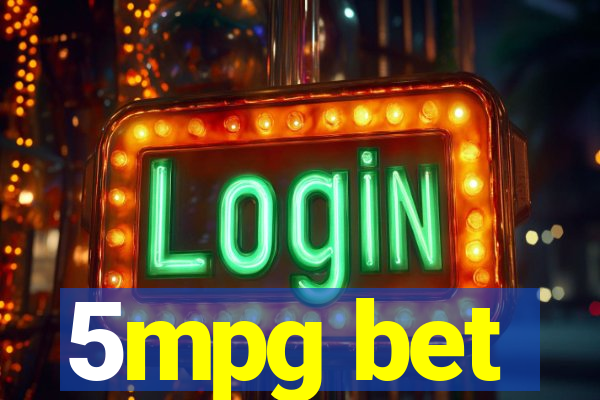 5mpg bet