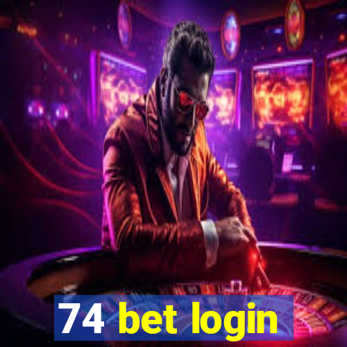 74 bet login