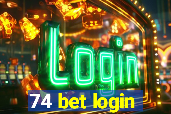 74 bet login