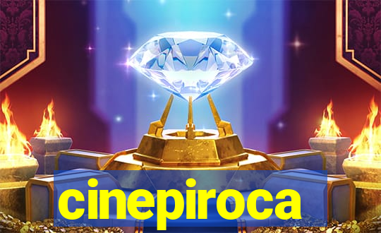 cinepiroca