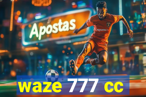 waze 777 cc
