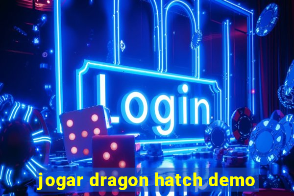 jogar dragon hatch demo