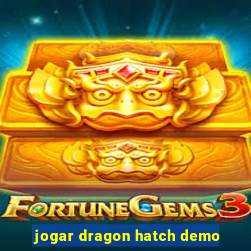 jogar dragon hatch demo