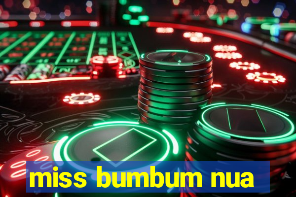 miss bumbum nua