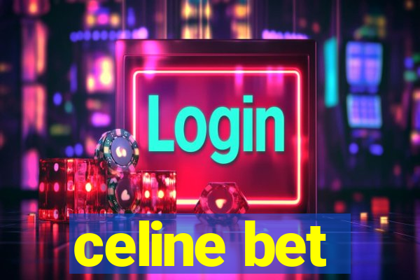 celine bet