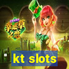 kt slots