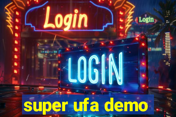 super ufa demo