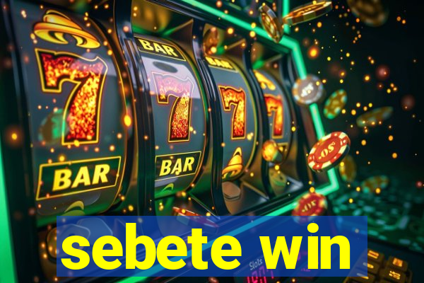 sebete win