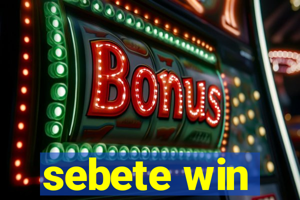 sebete win