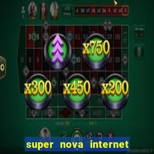 super nova internet 2 via boleto