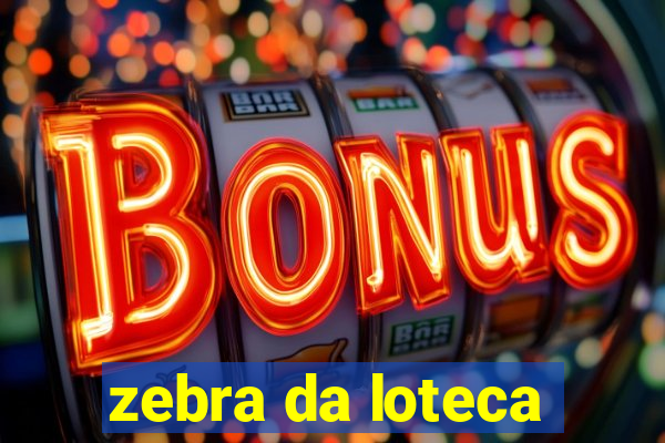 zebra da loteca