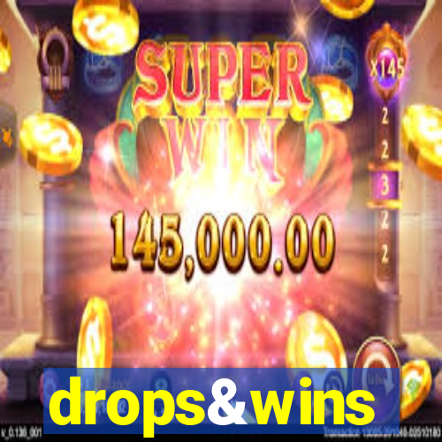 drops&wins