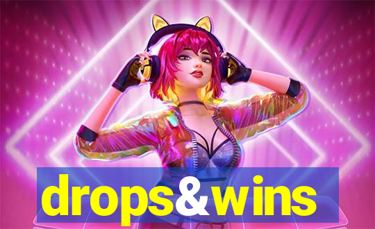 drops&wins