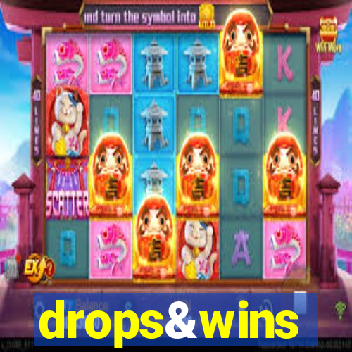 drops&wins