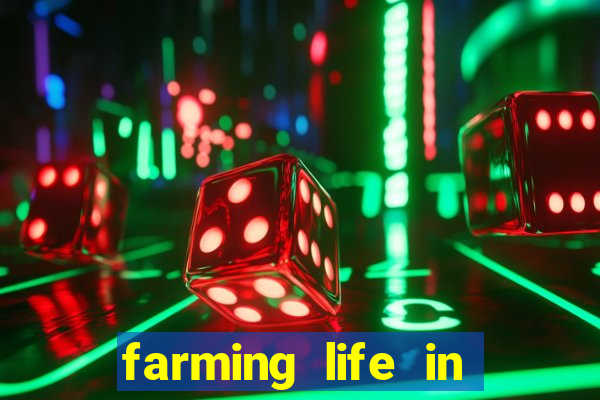 farming life in another world dublado