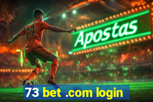 73 bet .com login
