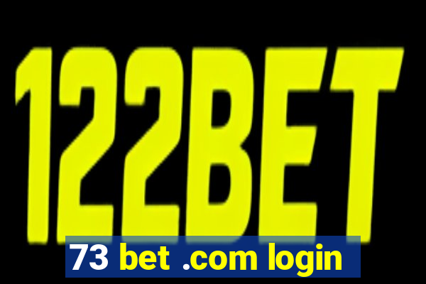 73 bet .com login