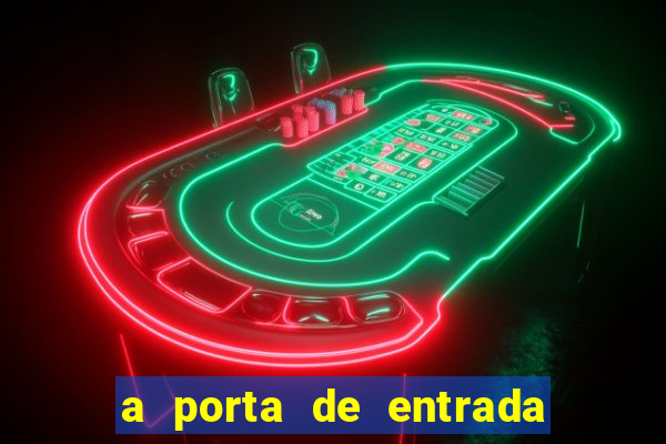 a porta de entrada do excluído