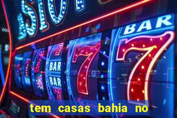 tem casas bahia no park shopping campo grande