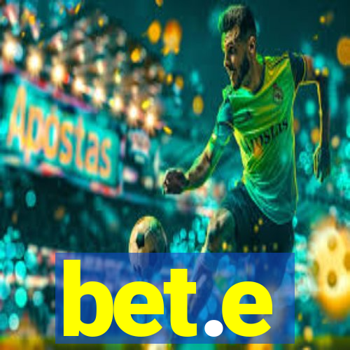 bet.e