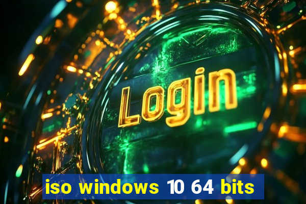 iso windows 10 64 bits