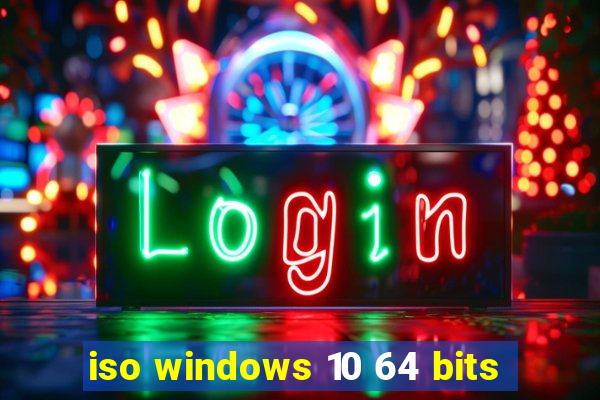iso windows 10 64 bits