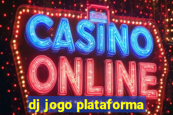dj jogo plataforma