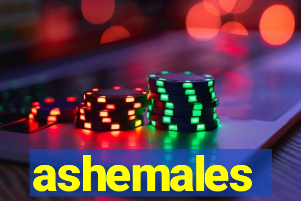 ashemales