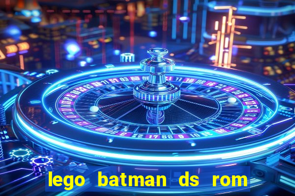 lego batman ds rom pt br