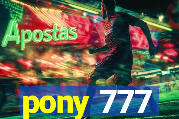 pony 777