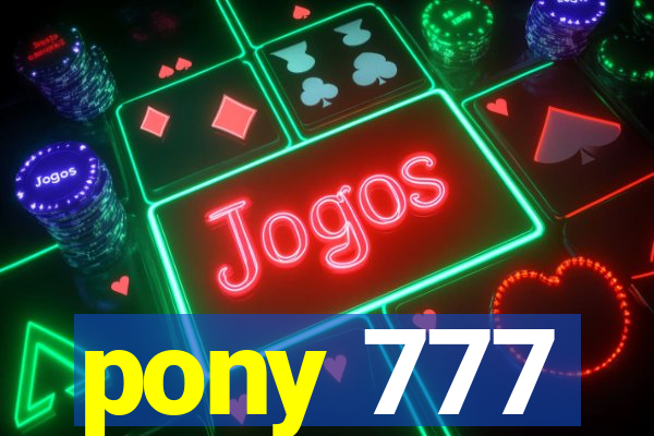pony 777