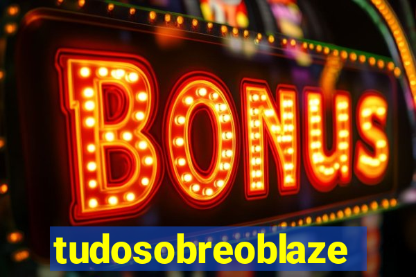 tudosobreoblaze