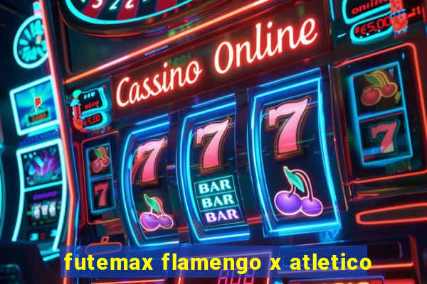 futemax flamengo x atletico