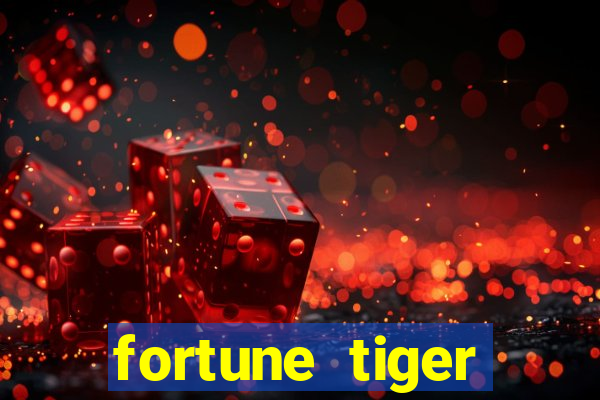 fortune tiger aposta 1 real