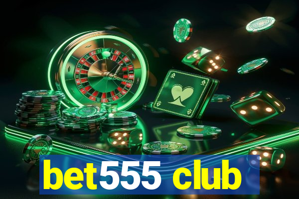 bet555 club