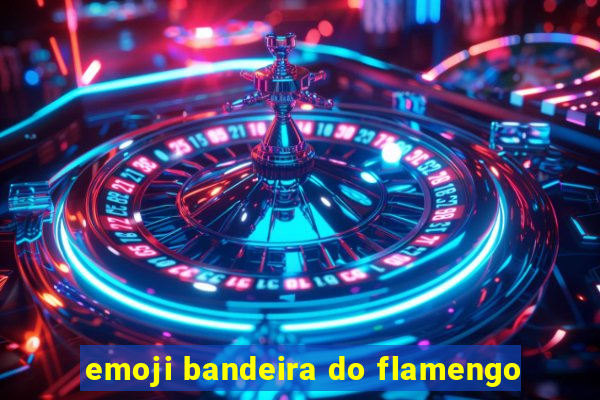 emoji bandeira do flamengo